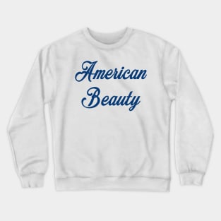 American Beauty Crewneck Sweatshirt